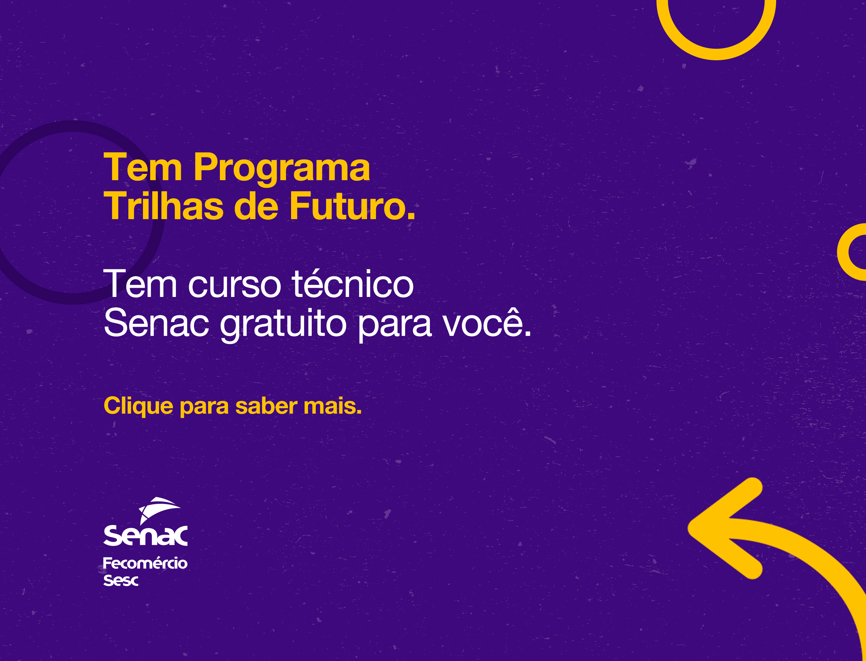 imagem com fundo roxo e letras amarelas. Tem Programa Trilhas de Futuro.Tem curso técnico gratuito para você.