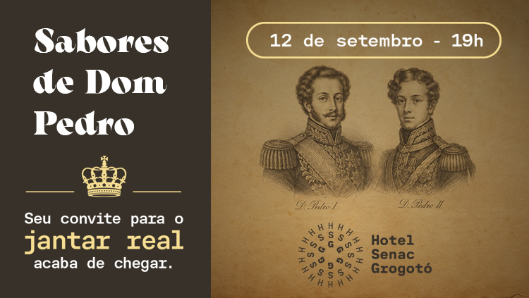 Hotel Senac Grogotó promove no mês da Independência do Brasil um jantar inspirado na gastronomia do período imperial em Barbacena