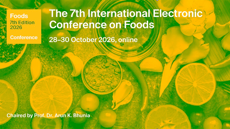 The 7th International Electronic Conference on Foods - Future Foods Powered by Smart, Healthy & Emerging Technologies